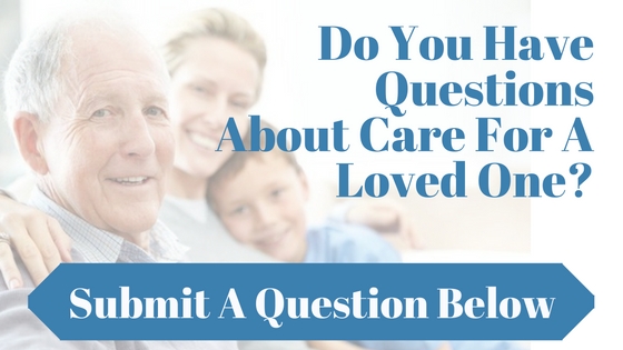 do-you-have-questionsabout-care-for-a-loved-onesubmit-a-question-below_